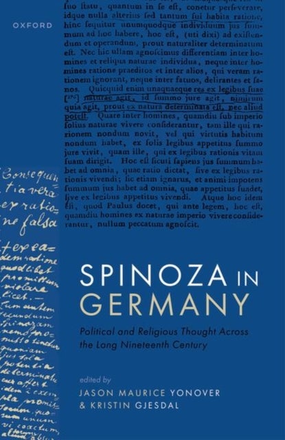 Spinoza in Germany - Political and Religious Thought Across the Long Nineteenth Century