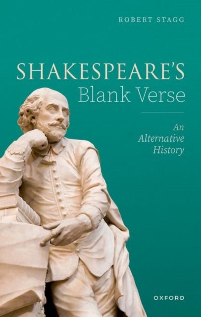 Shakespeare's Blank Verse - An Alternative History