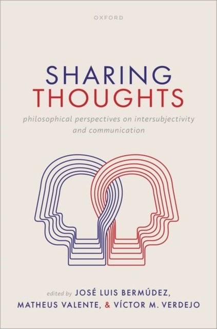 Sharing Thoughts - Philosophical Perspectives on Intersubjectivity and Communication