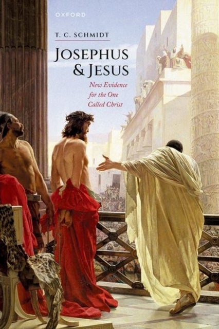 Josephus and Jesus - New Evidence for the One Called Christ