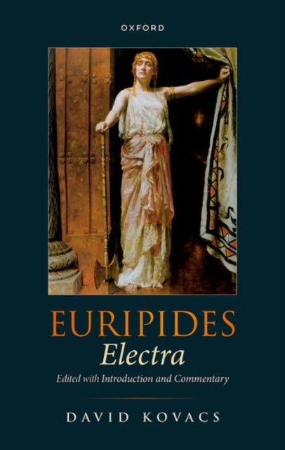 Euripides: Electra - Edited with Introduction and Commentary