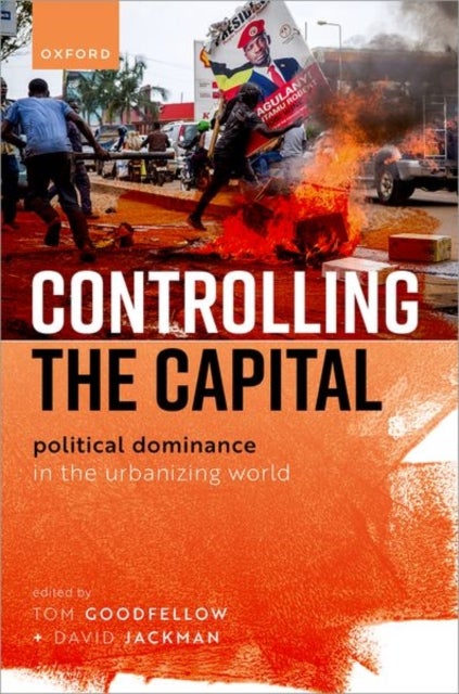 Controlling the Capital - Political Dominance in the Urbanizing World