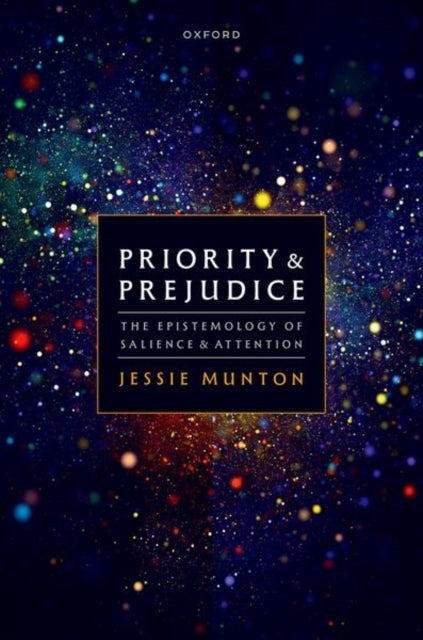 Priority and Prejudice - The Epistemology of Salience and Attention