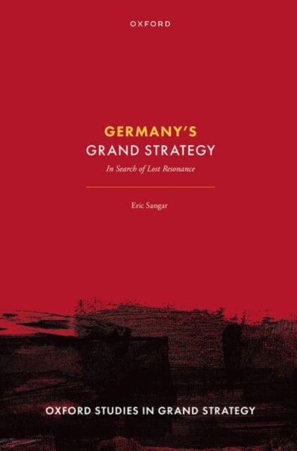 Germany's Grand Strategy - In Search of Lost Resonance