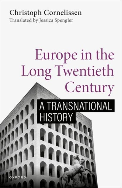 Europe in the Long Twentieth Century - A Transnational History