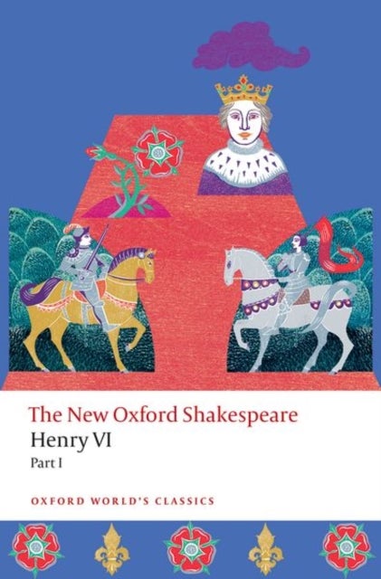 Henry VI, Part I - The New Oxford Shakespeare