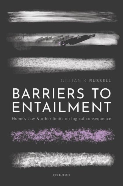 Barriers to Entailment - Hume's Law and other Limits on Logical Consequence