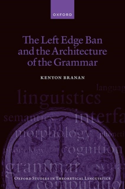 The Left Edge Ban and the Architecture of the Grammar