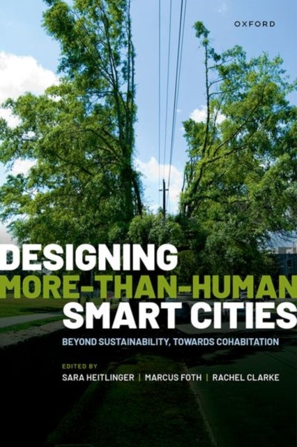 Designing More-than-Human Smart Cities - Beyond Sustainability, Towards Cohabitation