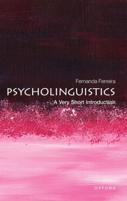 Psycholinguistics - A Very Short Introduction