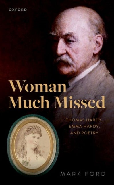 Woman Much Missed - Thomas Hardy, Emma Hardy, and Poetry