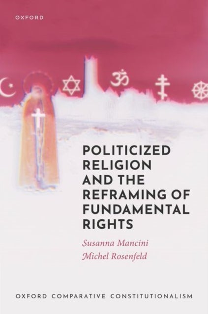 Politicized Religion and the Reframing of Fundamental Rights