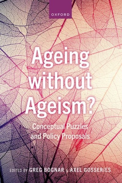 Ageing without Ageism? - Conceptual Puzzles and Policy Proposals