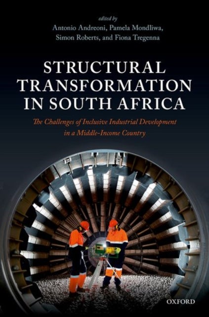 Structural Transformation in South Africa - The Challenges of Inclusive Industrial Development in a Middle-Income Country