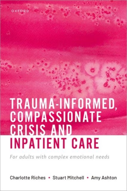 Trauma-informed, Compassionate Crisis and Inpatient Care - For adults with complex emotional needs