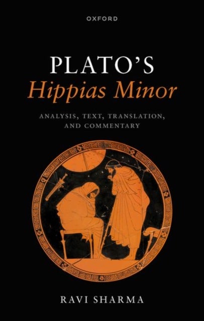 Plato's Hippias Minor - Analysis, Text, Translation, and Commentary
