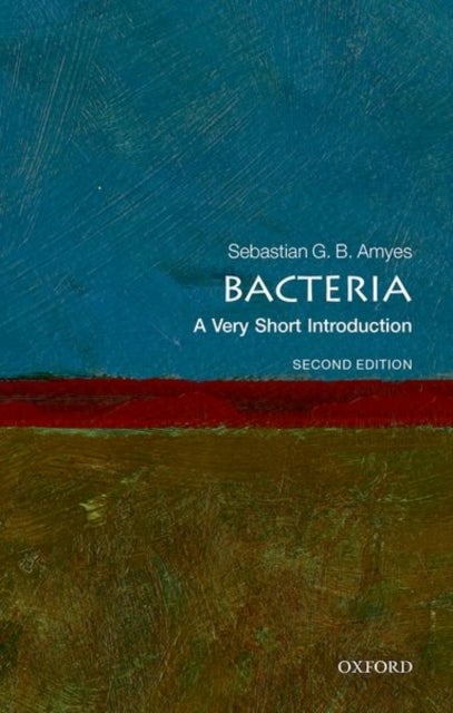 Bacteria: A Very Short Introduction - A Very Short Introduction