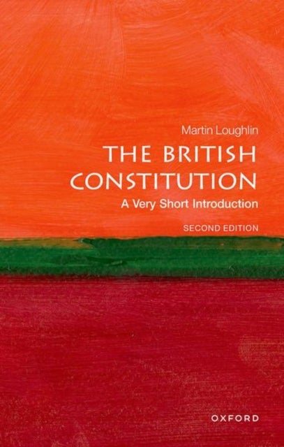 The British Constitution: A Very Short Introduction - A Very Short Introduction