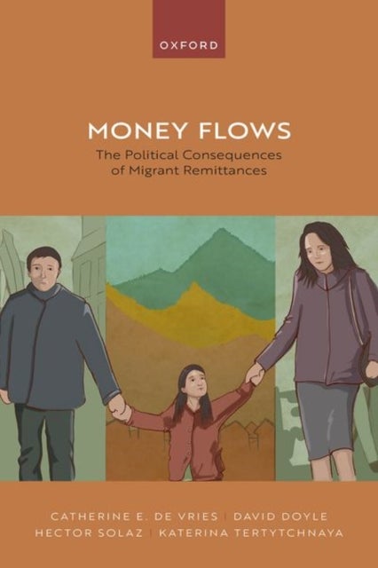 Money Flows - The Political Consequences of Migrant Remittances