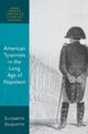 American Tyrannies in the Long Age of Napoleon