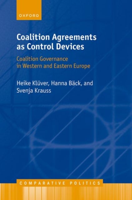 Coalition Agreements as Control Devices - Coalition Governance in Western and Eastern Europe