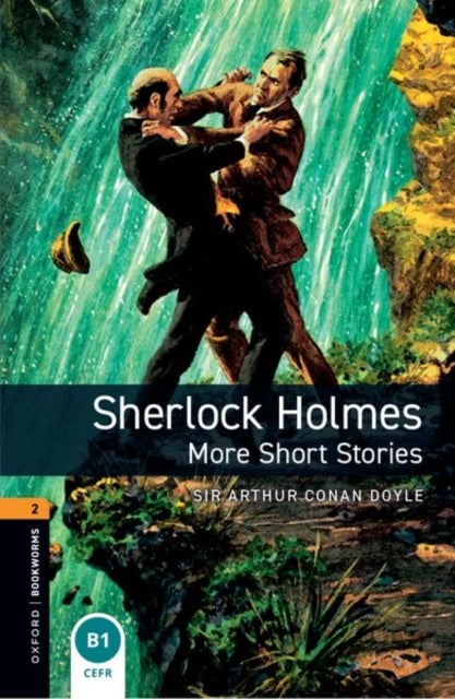 Oxford Bookworms Library: Level 2: Sherlock Holmes: More Short Stories - Graded readers for secondary and adult learners