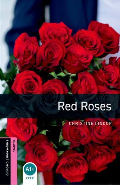 Oxford Bookworms Library: Starter: Red Roses