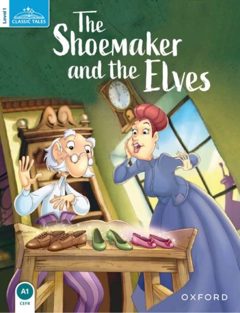 Classic Tales Second Edition: Level 1: The Shoemaker and the Elves