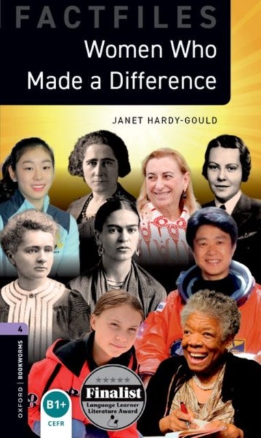 Oxford Bookworms Library Factfiles: Level 4: Women Who Made a Difference - Graded readers for secondary and adult learners