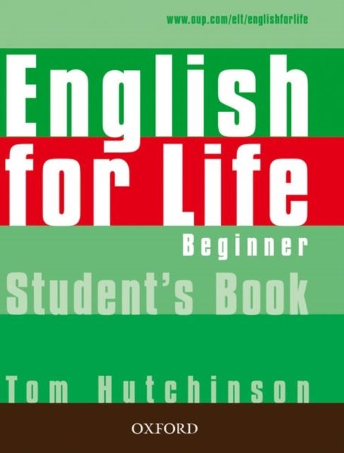 English for Life: Beginner: Student's Book - General English four-skills course for adults