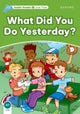 Dolphin Readers: Level 3: What Did You Do Yesterday?