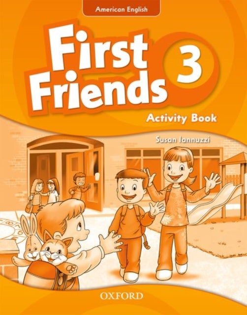 First Friends (American English): 3: Activity Book - First for American English, first for fun!
