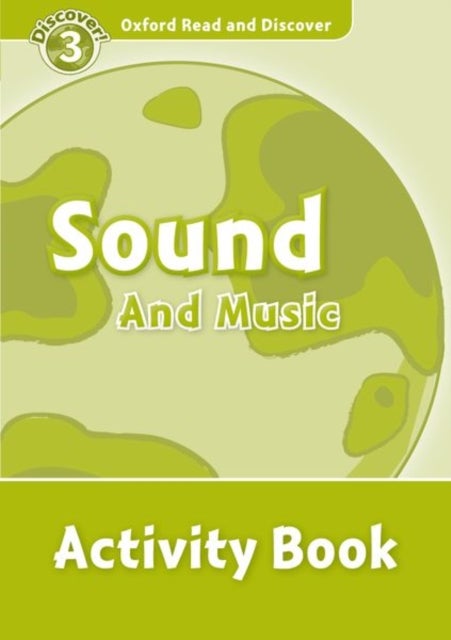 Oxford Read and Discover: Level 4: Sound and Music Activity Book - We have recently checked all of our Graded Readers against the latest CEFR standards to give each book an accurate language level description for learners. After this process, this title's level has changed to better reflect the language level in the book