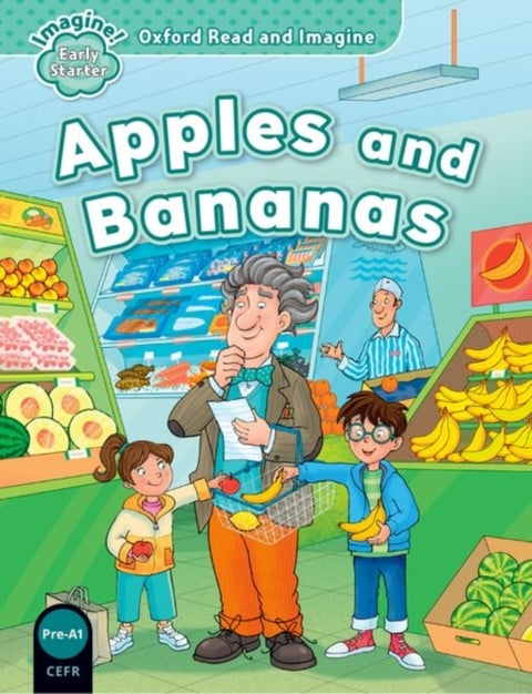 Oxford Read and Imagine: Early Starter: Apples and Bananas