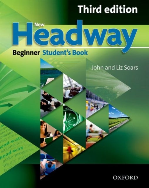 New Headway: Beginner Third Edition: Student's Book - Six-level general English course