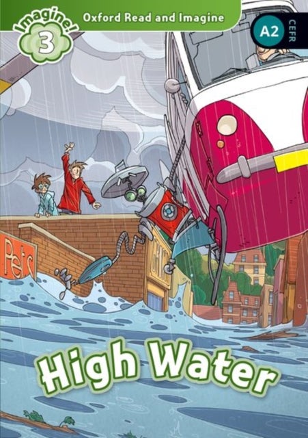 Oxford Read and Imagine: Level 3: High Water