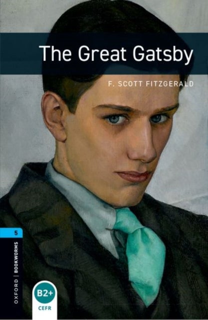 Oxford Bookworms Library: Level 5:: The Great Gatsby