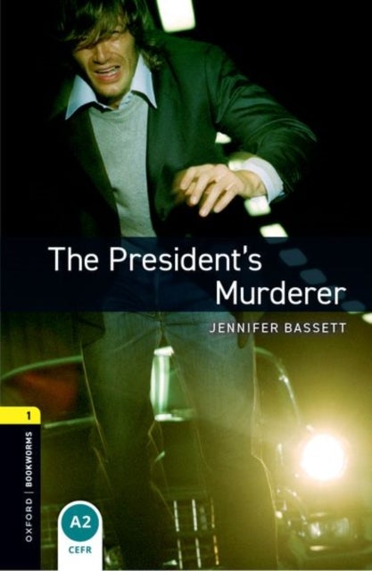 Oxford Bookworms Library: Level 1:: The President's Murderer