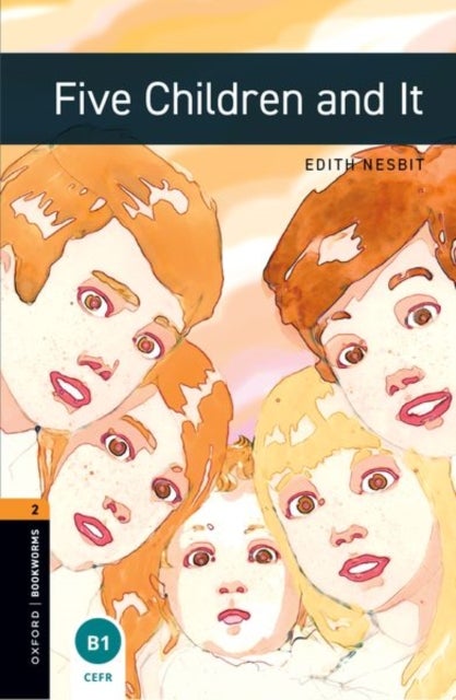 Oxford Bookworms Library: Level 2: Five Children and It