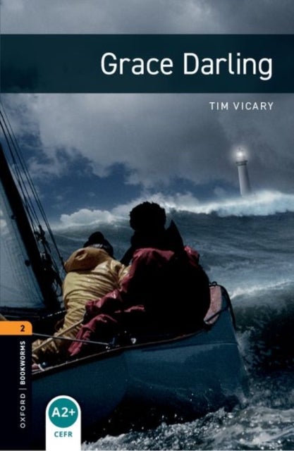 Oxford Bookworms Library: Level 2: Grace Darling