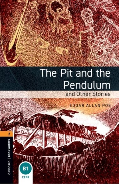 Oxford Bookworms Library: Level 2: The Pit and the Pendulum and Other Stories