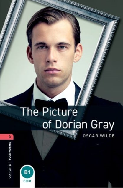Oxford Bookworms Library: Level 3: The Picture of Dorian Gray