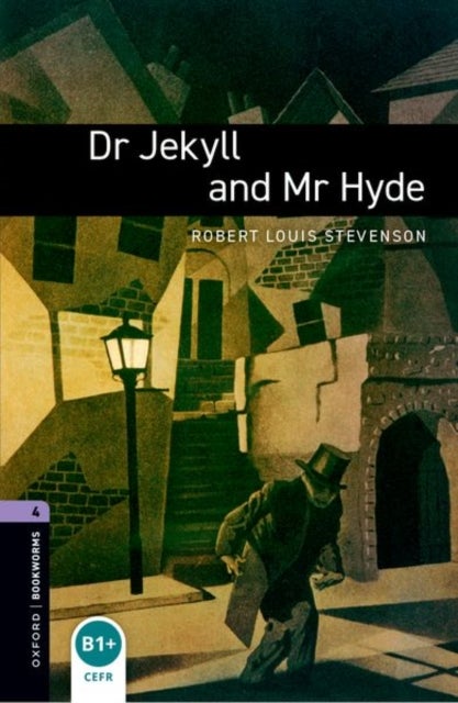 Oxford Bookworms Library: Level 4:: Dr Jekyll and Mr Hyde