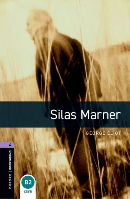 Oxford Bookworms Library: Level 4:: Silas Marner