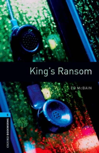 Oxford Bookworms Library: Level 5: King's Ransom