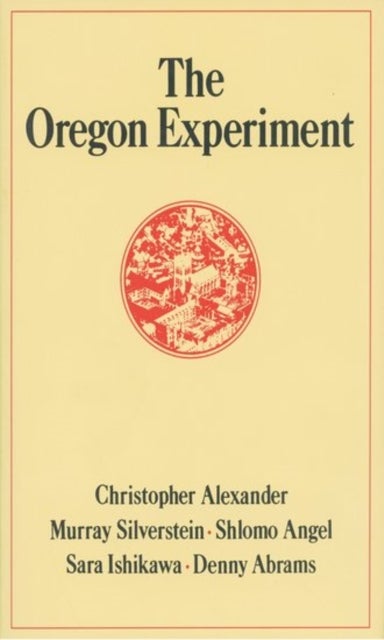 The Oregon Experiment ( Center for Environmental - Center for Environmental Structure Series 3