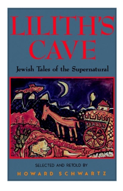 Lilith's Cave - Jewish Tales of the Supernatural