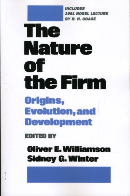 The Nature of the Firm - Origins, Evolution, and Development