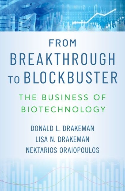 From Breakthrough to Blockbuster - The Business of Biotechnology