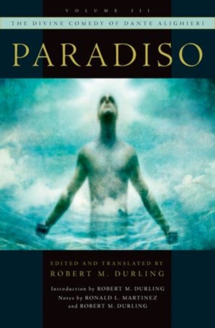 The Divine Comedy of Dante Alighieri - Volume 3: Paradiso